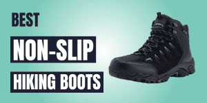 Best Non-slip Hiking Boots for Slippery Rocks