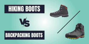 BACKPACKING BOOTS VS HIKING BOOTS