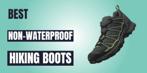 Best Non-Waterproof Hiking Boots