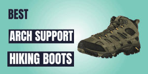 Best Hiking Boots for Arch Support