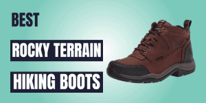 Best Hiking Boots for Rocky Terrain