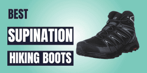 Best Hiking Boots for Supination