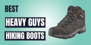 Best Hiking Boots for Heavy Guys