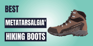 Best Hiking Boots for Metatarsalgia