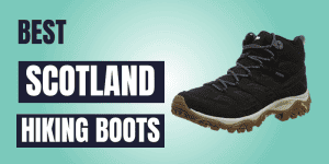 best hiking boots for scotland